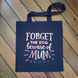 Forget the Dog Tote bag